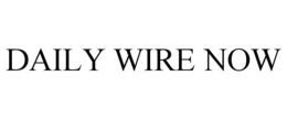 DAILY WIRE NOW trademark