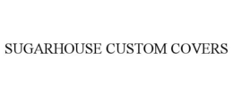 SUGARHOUSE CUSTOM COVERS trademark