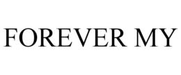 FOREVER MY trademark