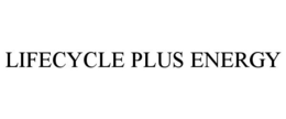 LIFECYCLE PLUS ENERGY trademark