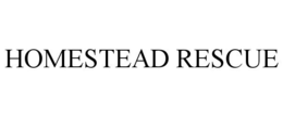 HOMESTEAD RESCUE trademark