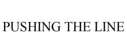 PUSHING THE LINE trademark