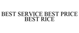 BEST SERVICE BEST PRICE BEST RICE trademark