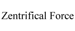ZENTRIFICAL FORCE trademark