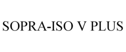 SOPRA-ISO V PLUS trademark