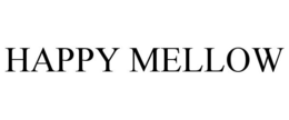 HAPPY MELLOW trademark