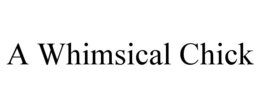 A WHIMSICAL CHICK trademark