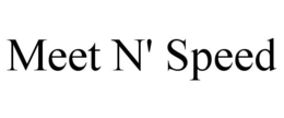 MEET N' SPEED trademark