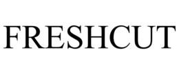 FRESHCUT trademark