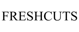 FRESHCUTS trademark