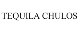 TEQUILA CHULOS trademark