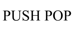 PUSH POP trademark