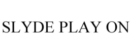 SLYDE PLAY ON trademark