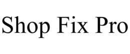 SHOP FIX PRO trademark