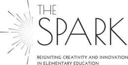 THE SPARK REIGNITING CREATIVITY AND INNOVATION IN ELEMENTARY EDUCATION trademark
