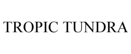 TROPIC TUNDRA trademark