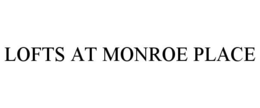 LOFTS AT MONROE PLACE trademark