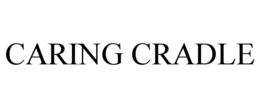 CARING CRADLE trademark