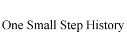 ONE SMALL STEP HISTORY trademark