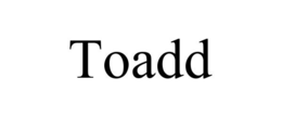 TOADD trademark
