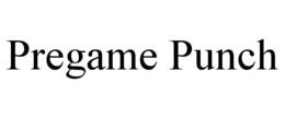 PREGAME PUNCH trademark
