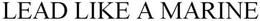 LEAD LIKE A MARINE trademark