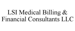 LSI MEDICAL BILLING & FINANCIAL CONSULTANTS LLC trademark