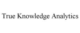 TRUE KNOWLEDGE ANALYTICS trademark