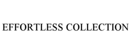 EFFORTLESS COLLECTION trademark