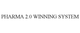 PHARMA 2.0 WINNING SYSTEM trademark