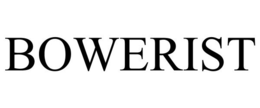 BOWERIST trademark