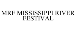 MRF MISSISSIPPI RIVER FESTIVAL trademark