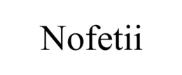NOFETII trademark