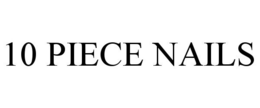10 PIECE NAILS trademark