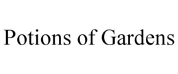 POTIONS OF GARDENS trademark