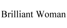 BRILLIANT WOMAN trademark