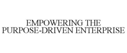 EMPOWERING THE PURPOSE-DRIVEN ENTERPRISE trademark