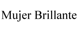 MUJER BRILLANTE trademark