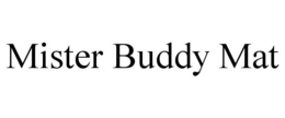 MISTER BUDDY MAT trademark