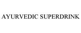 AYURVEDIC SUPERDRINK trademark
