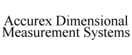 ACCUREX DIMENSIONAL MEASUREMENT SYSTEMS trademark