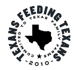 TEXANS FEEDING TEXANS COMMITED TO TEXAS FAMILY FARMS 2010 trademark