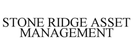 STONE RIDGE ASSET MANAGEMENT trademark
