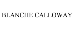 BLANCHE CALLOWAY trademark