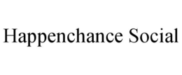 HAPPENCHANCE SOCIAL trademark