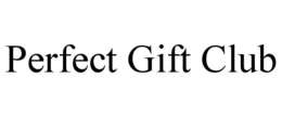 PERFECT GIFT CLUB trademark