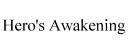 HERO'S AWAKENING trademark