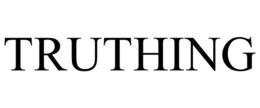 TRUTHING trademark