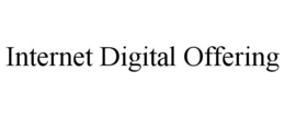 INTERNET DIGITAL OFFERING trademark
