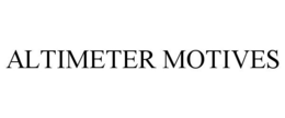 ALTIMETER MOTIVES trademark